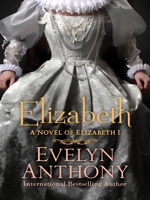 Title details for Elizabeth by Evelyn Anthony - Available